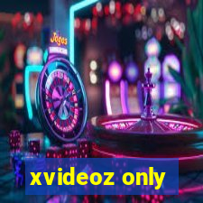 xvideoz only